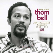 Ready Or Not - Thom Bell: Philly Soul Arrangements & Product - V/A