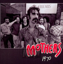 Mothers 1970 - Frank Zappa
