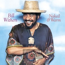 Naked & Warm - Bill Withers