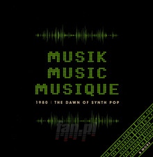 Musik Music Musique - 1980: The Dawn Of Synth Pop - V/A