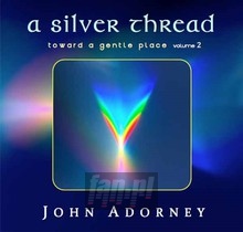 A Silver Thread - Toward A Gentle Place 2 - John Adorney