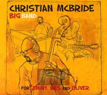 For Jimmy. Wes & Oliver - Christian McBride Big Band
