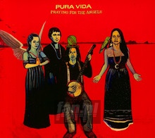 Praying For The Angels - Pura Vida