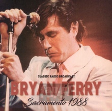 Sacramento 1988/Radio Broadcast - Bryan Ferry