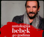 Antologija / Bebek / 40 Godina - Zeljko Bebek