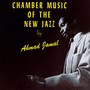 Chamber Music Of The New Jazz - Ahmad Jamal Trio