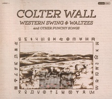 Western Swing & Waltzes & Other Punchy Songs - Colter Wall - bigger Western Swing & Waltzes & Other Punchy Songs - Colter Wall