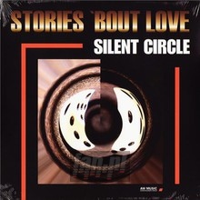 Storie's Bout Love - Silent Circle Storie's Bout Love - Silent Circle