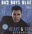 Heart & Soul / Recharged - Bad Boys Blue