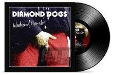 Weekend Monster - Diamond Dogs - bigger Weekend Monster - Diamond Dogs