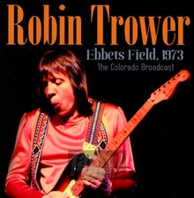 Ebbets Field 1973 - Robin Trower