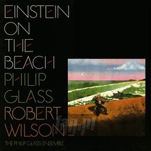 Einstein On The Beach - Philip Glass - bigger Einstein On The Beach - Philip Glass