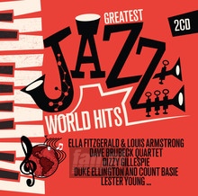 Greatest Jazz World Hits - Ella  Fitzgerald  / Dave   Brubeck  / Louis  Armstrong 