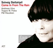 Come In From The Rain - Solveig Slettahjell