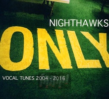 Only Vocal Tunes 2004-2016 - The Nighthawks
