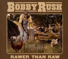 Rawer Than Raw - Bobby Rush
