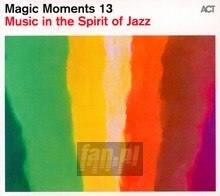 Magic Moments 13 - Music In The Spirit Of Jazz - V/A