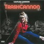 Trashcannon Album - Caitlin Cannon