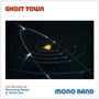 Ghost Town - Mono Band