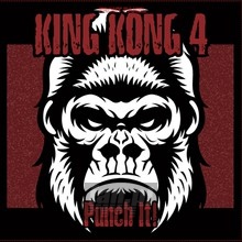 Punch It! - King Kong 4