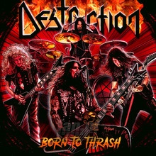 Born To Thrash - Destruction