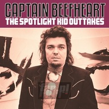 The Spotlight Kid Outtakes - Captain Beefheart