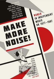 Make More Noise - Women In Independent Music UK 1977-1987 - V/A