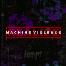 Machine Violence - Realize