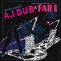 A.1 Dub / Cry Tuff Dub Encounter Chapter IV: Two Original Al - Morwell Unlimited & Prince Far I & The Arabs