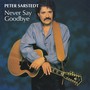 Never Say Goodbye - Peter Sarstedt