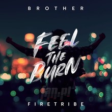 Feel The Burn - Brother Firetribe