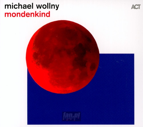 Mondenkind - Michael Wollny