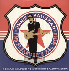 The Pleasures All Mine: The Complete Blues. Ballads & Favori - Jimmie Vaughan