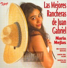 Las Mejores Rancheras De Juan Gabriel - Maria Mejias