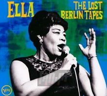 Ella: The Lost Berlin Tapes - Ella Fitzgerald