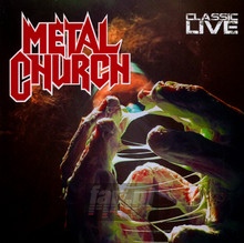 Classic Live - Metal Church - bigger Classic Live - Metal Church
