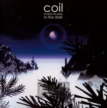 Musick To Play In The Dark - Coil