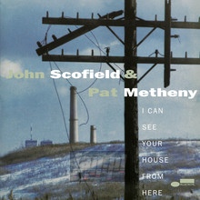 I Can See Your House From Here - John Scofield / Pat Metheny