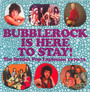 Bubblerock Is Here To Stay! The British Pop Explosion 1970-7 - V/A