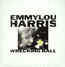 Wrecking Ball - Emmylou Harris Wrecking Ball - Emmylou Harris