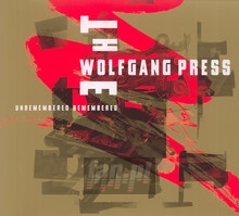 Unremembered, Remembered - The Wolfgang Press 