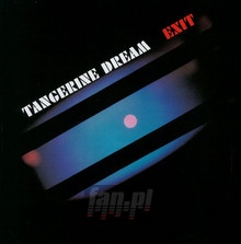 Exit - Tangerine Dream - bigger Exit - Tangerine Dream