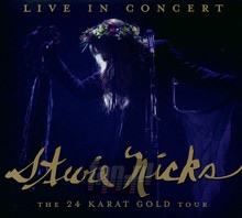 Live In Concert The 24 Karat Gold Tour - Stevie Nicks