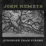 Stronger Than Strong - John Nemeth