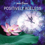 Positively Ageless With Hemi-Sync - Patty Ray Avalon & Hemi-Sync