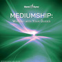 Mediumship: Working With Your Guides - Suzanne Giesemann & Hemi-Sync