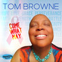 Come What May - Tom Browne