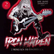 2 Minutes To Eindhoven - Iron Maiden