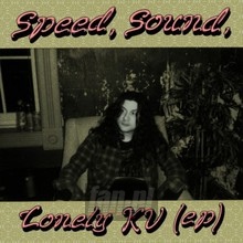 Speed Sound Lonely KV - Kurt Vile