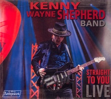 Straight To You: Live - Kenny Wayne Shepherd 